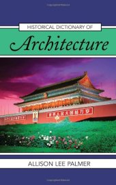 book Historical Dictionary of Architecture (Historical Dictionaries of Literature and the Arts)