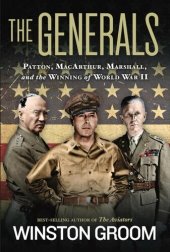 book The Generals: Patton, MacArthur, Marshall, and the Winning of World War II