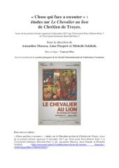 book « Chose qui face a escouter » : études sur Le Chevalier au lion de Chrétien de Troyes. Actes de la journée d'étude organisée 9 décembre 2017 par l'Université Paris-Diderot Paris 7 et l’Université Sorbonne Nouvelle Paris 3