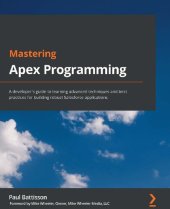 book Mastering Apex Programming: A developer's guide to learning advanced techniques and best practices for building robust Salesforce applications