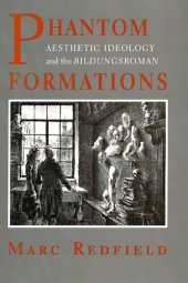 book Phantom Formations: Aesthetic Ideology and the "Bildungsroman"