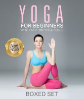 book Yoga for Beginners With Over 100 Yoga Poses (Boxed Set): Helps with Weight Loss, Meditation, Mindfulness and Chakras