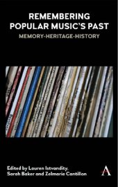 book Remembering Popular Music’s Past: Memory-Heritage-History