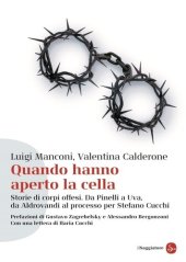 book Quando hanno aperto la cella. Storie di corpi offesi. Da Pinelli a Uva, da Aldovrandi al processo per Stefano Cucchi