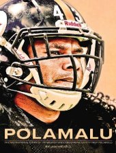 book Polamalu: The Inspirational Story of Pittsburgh Steelers Safety Troy Polamalu