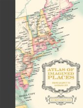 book Atlas of Imagined Places: from Lilliput to Gotham City