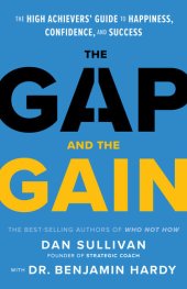 book The Gap and The Gain: The High Achievers' Guide to Happiness, Confidence, and Success