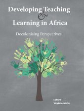 book Developing Teaching and Learning in Africa: Decolonising Perspectives