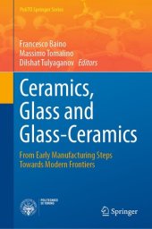 book Ceramics, Glass and Glass-Ceramics: From Early Manufacturing Steps Towards Modern Frontiers