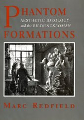 book Phantom Formations: Aesthetic Ideology and the "Bildungsroman"