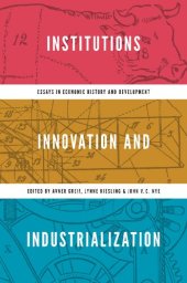 book Institutions, Innovation, and Industrialization: Essays in Economic History and Development