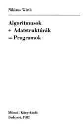 book Algoritmusok + Adatstruktúrák = Programok