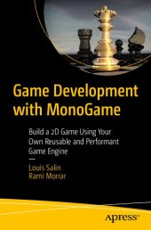 book Game Development with MonoGame: Build a 2D Game Using Your Own Reusable and Performant Game Engine