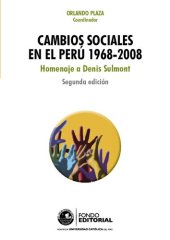 book Cambios sociales en el Perú, 1968-2008 : homenaje a Denis Sulmont