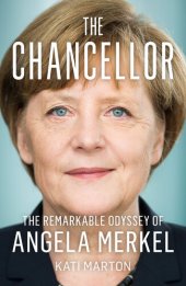 book The Chancellor: The Remarkable Odyssey of Angela Merkel