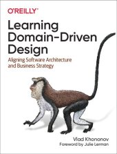 book Learning Domain-Driven Design: Aligning Software Architecture and Business Strategy