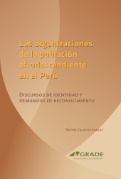 book Las organizaciones de la población afrodescendiente en el Perú : discursos de identidad y demandas de reconocimiento