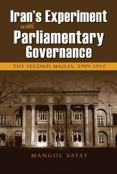 book Iran's Experiment with Parliamentary Governance: The Second Majles, 1909-1911