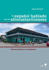 book El español hablado por los afrocostarricenses : Estudio lingüístico y sociolingüístico