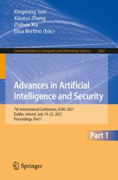 book Advances in Artificial Intelligence and Security: 7th International Conference, ICAIS 2021, Dublin, Ireland, July 19-23, 2021, Proceedings, Part I ... in Computer and Information Science, 1422)