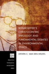 book Bonhoeffer's Christocentric Theology and Fundamental Debates in Environmental Ethics