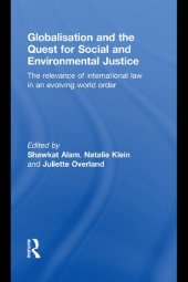 book Globalisation and the Quest for Social and Environmental Justice: The Relevance of International Law in an Evolving World Order