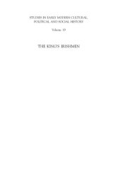 book The King's Irishmen: The Irish in the Exiled Court of Charles II, 1649-1660