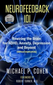 book Neurofeedback 101: Rewiring the Brain for ADHD, Anxiety, Depression and Beyond (without medication)