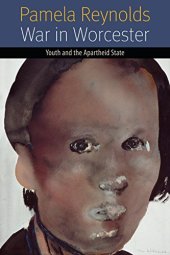 book War in Worcester: Youth and the Apartheid State