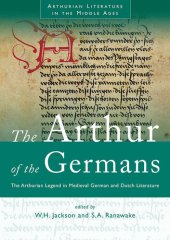 book The Arthur of the Germans: The Arthurian Legend in Medieval German and Dutch Literature