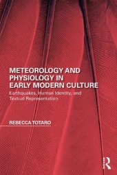 book Meteorology and Physiology in Early Modern Culture: Earthquakes, Human Identity, and Textual Representation