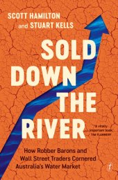 book Sold Down the River: How Robber Barons and Wall Street Traders Cornered Australia's Water Market