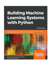 book Building Machine Learning Systems with Python: Explore machine learning and deep learning techniques for building intelligent systems using scikit-learn and TensorFlow