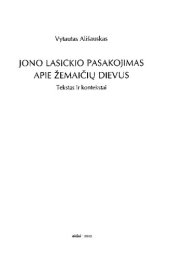 book Jono Lasickio pasakojimas apie žemaičių dievus : tekstas ir kontekstai