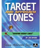 book Target and Approach Tones: Shaping Bebop Lines