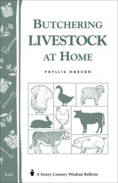 book Butchering Livestock at Home: Storey's Country Wisdom Bulletin A-65