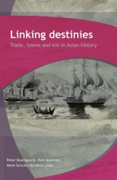 book Linking Destinies: Trade, Towns and Kin in Asian History