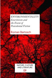 book Environmentality: Ecocriticism and the Event of Postcolonial Fiction