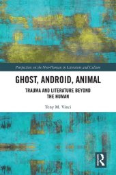 book Ghost, Android, Animal: Trauma and Literature Beyond the Human