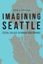 book Imagining Seattle: Social Values in Urban Governance