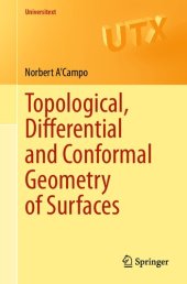 book Topological, Differential and Conformal Geometry of Surfaces