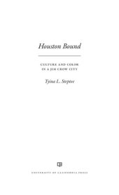 book Houston Bound: Culture and Color in a Jim Crow City