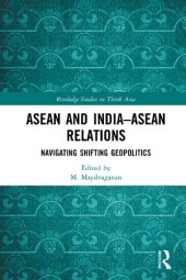 book ASEAN and India–ASEAN Relations: Navigating Shifting Geopolitics