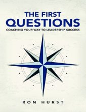 book The First Questions: Coaching Your Way to Leadership Success