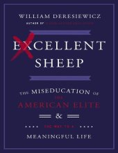 book Excellent sheep : the miseducation of the American elite and the way to a meaningful life