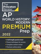 book Princeton Review AP World History: Modern Premium Prep, 2022: 6 Practice Tests + Complete Content Review + Strategies & Techniques (2022)