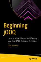 book Beginning jOOQ - Learn to Write Efficient and Effective Java-Based SQL Database Operations