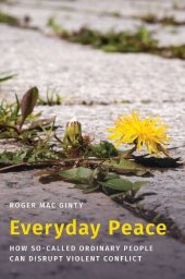 book Everyday Peace: How So-called Ordinary People Can Disrupt Violent Conflict