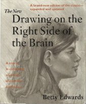 book The New Drawing on the Right Side of the Brain: A Course in Enhancing Creativity and Artistic Confidence