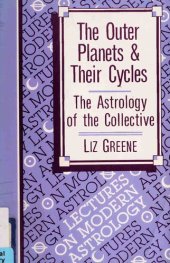 book The Outer Planets and Their Cycles: The Astrology of the Collective